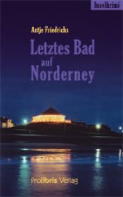 book cover of Letztes Bad auf Norderney: Ein Inselkrimi by Antje Friedrichs