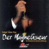 book cover of Die schwarze Serie, Audio-CDs, Tl.4 : Der Magnetiseur, 2 Audio-CDs by ایڈ گرایلن پو