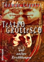 book cover of Teatro Grottesco by Thomas Ligotti