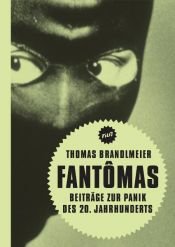 book cover of Fantomas. Beiträge zur Panik des 20. Jahrhunderts by Thomas Brandlmeier