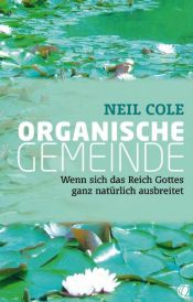 book cover of Organische Gemeinde by Neil Cole