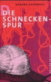 book cover of Die Schneckenspur by Ramona Diefenbach