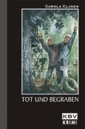 book cover of Tot und begraben by Carola Clasen