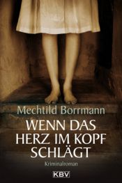 book cover of Wenn das Herz im Kopf schlägt by Mechtild Borrmann