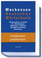 book cover of Deutsches Wörterbuch : Rechtschreibung, Grammatik, Stil, Worterklärung, Fremdwörterbuch by Lutz Mackensen