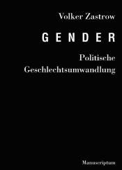 book cover of Gender : politische Geschlechtsumwandlung by Volker Zastrow