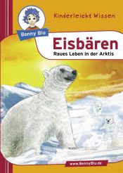 book cover of Benny Blu Eisbären - Raues Leben in der Arktis by Nicola Herbst