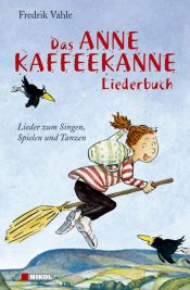 book cover of Das Anne Kaffeekanne Liederbuch: Lieder zum Singen, Spielen und Tanzen by Fredrik Vahle