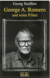 book cover of George A. Romero und seine Filme by Georg Seeßlen