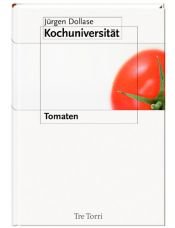 book cover of Kochuniversität Bd. 1: Tomaten by Jürgen Dollase