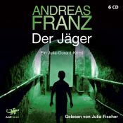 book cover of Der Jäger. 6 CDs: Ein Julia-Durant-Krimi by Andreas Franz