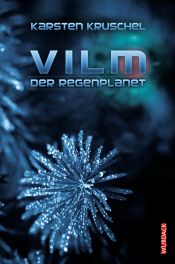 book cover of VILM 01. Der Regenplanet by Karsten Kruschel