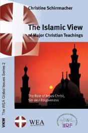 book cover of The Islamic View of Major Christian Teachings by Christine Schirrmacher