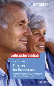 book cover of Finanzen im Ruhestand: Anlagemöglichkeiten, Vermögenssicherung, Risikoschutz. ARD-Ratgeber Geld by Joachim Merkl