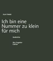 book cover of Ich bin eine Nummer zu klein für mich: Gedichte by Kurt Aebli