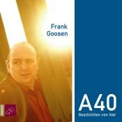 book cover of A40: Geschichten von hier by Frank Goosen