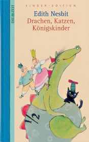 book cover of Drachen, Katzen, Königskinder by 伊迪絲·內斯比特