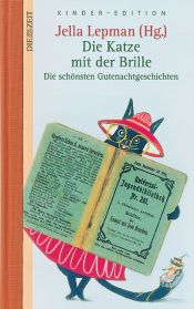 book cover of Die Katze mit der Brille. Die schönsten Gutenachtgeschichten. DIE ZEIT Kinder Edition 03 by Jella Lepman