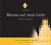 book cover of Brenne auf mein Licht, 4 Audio-CDs : Hörbuchreihe Cavete Monasterium Band I by Ursula Meyer