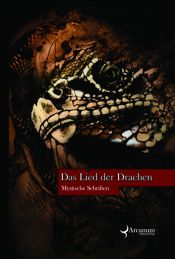 book cover of Das Lied der Drachen: Mystische schriften by Felix Woitkowski