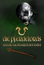 book cover of Die Pferdelords, Band 9: Die Pferdelords und die Nachtläufer des Todes by Michael H. Schenk