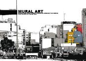 book cover of Mural Art: murals on huge public surfaces around the world by Publikat