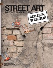book cover of Street Art: Die Stadt als Spielplatz by Daniela Krause