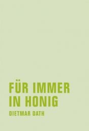 book cover of Für immer in Honig by Dietmar Dath