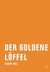 book cover of Der goldene Löffel by Chaim Noll