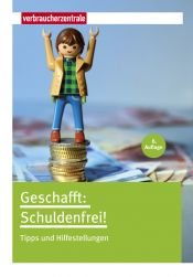 book cover of Geschafft: Schuldenfrei!: Tipps und Hilfestellungen by Bernd Jaquemoth|Gigi Deppe