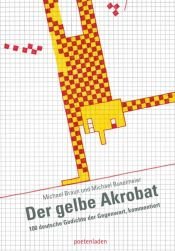 book cover of Der gelbe Akrobat. 100 deutsche Gedichte der Gegenwart, kommentiert. by Michael Braun