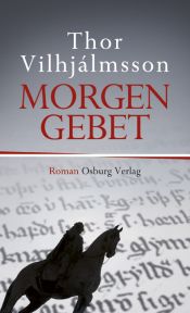 book cover of Morgengebet. Historische Roman by Thor Vilhjálmsson