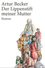 book cover of Der Lippenstift meiner Mutter by Artur Becker