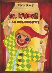 book cover of He, Kinder! Ich bin's, der Kasper! by Angela Schöne