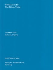 book cover of Thomas Ruff: Surfaces, Depths [Kunsthalle Wien] by 