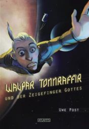 book cover of Walpar Tonnraffir und der Zeigefinger Gottes by Uwe Post