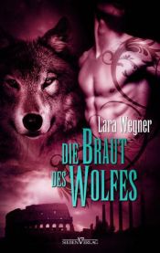 book cover of Söhne der Luna 02:Die Braut des Wolfes: Söhne der Luna 2 by Lara Wegner