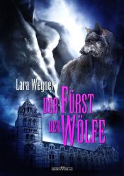 book cover of Söhne der Luna 03 - Der Fürst der Wölfe by Lara Wegner