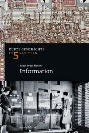 book cover of Information : kurze Geschichte in 5 Kapiteln by Ernst Fischer