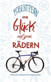 book cover of Vom Glück auf zwei Rädern by Robert Penn