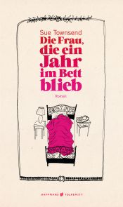 book cover of Die Frau, die ein Jahr im Bett blieb by Σου Τάουνσεντ