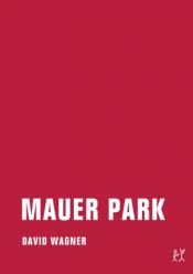 book cover of Mauer Park by David Wagner