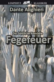 book cover of Die Göttliche Komödie - Zweiter Teil: Fegefeuer by Данте Алигиери