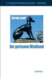 book cover of Der gerissene Windhund. Der Goldbürger: Zwei Kurzromane by Károly Lovik