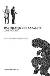 book cover of Das Theater und Kabarett "Die Hölle" by Marie-Theres Arnbom