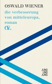 book cover of Die Verbesserung von Mitteleuropa, Roman by Oswald Wiener
