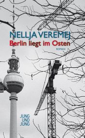 book cover of Berlin liegt im Osten by Nellja Veremej