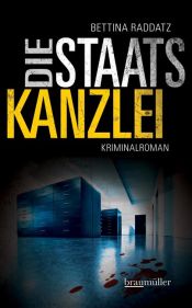 book cover of Die Staatskanzlei by Bettina Raddatz