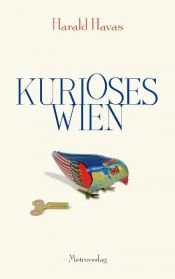 book cover of Kurioses Wien by Harald Havas