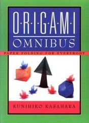 book cover of Origami Omnibus: Paper Folding for Everybody by Kunihiko Kasahara